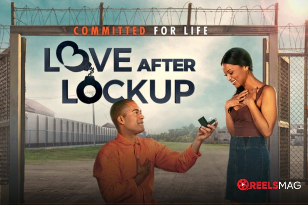 How to Watch Love After Lockup in the UK ReelsMag